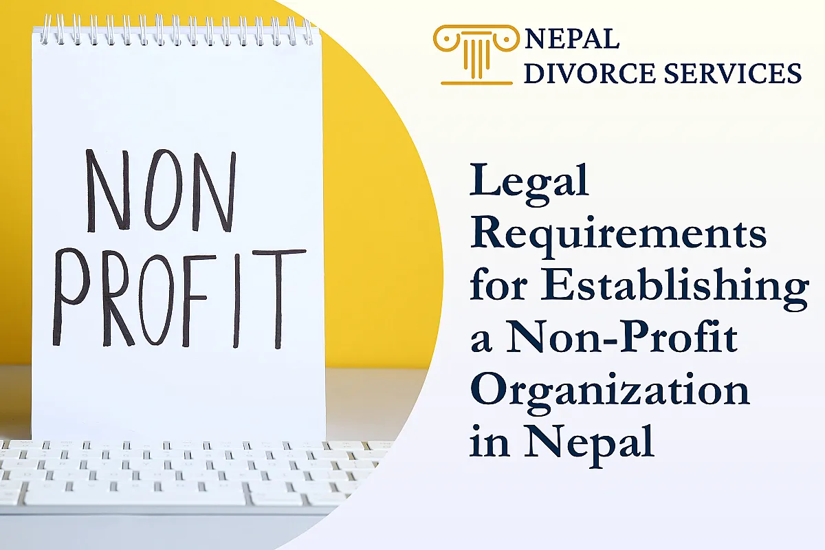 Legal Requirements for Establishing a Non-Profit Organization in Nepal
